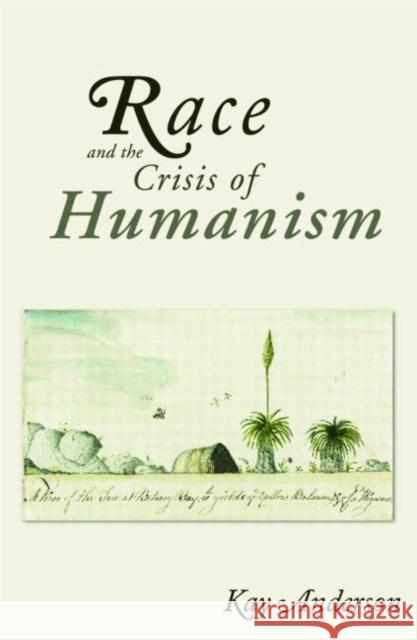 Race and the Crisis of Humanism Kay Anderson Anderson Kay 9781844721511 UCL Press