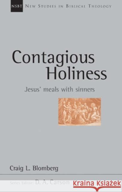 Contagious holiness: Jesus' Meals With Sinners Craig L Blomberg 9781844740833
