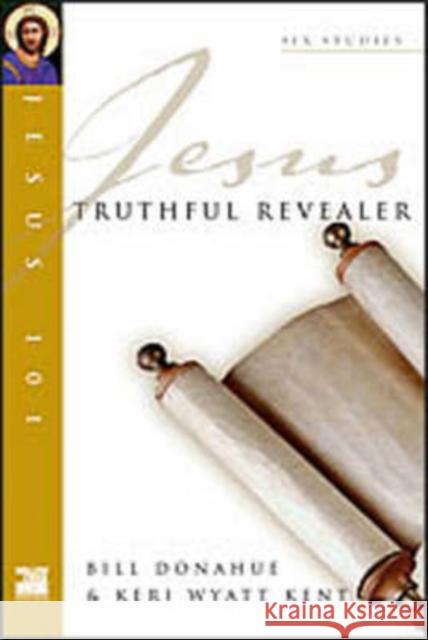 Jesus 101: Truthful revealer Bill Donahue (Author) 9781844741199