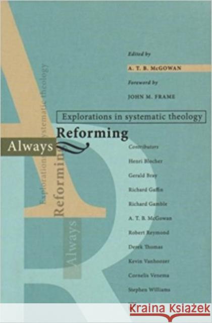 Always reforming: Explorations In Systematic Theology ATB McGowan 9781844741304