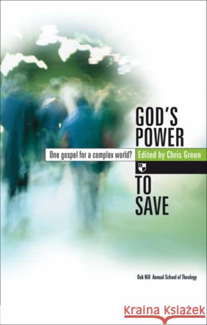 God's power to save: One Gospel For A Complex World? Chris Green (Author) 9781844741342