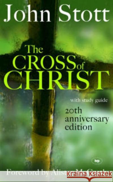 The Cross of Christ: With Study Guide John (Author) Stott 9781844741557