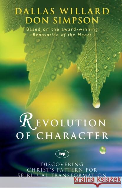 Revolution of character: Discovering Christ'S Pattern For Spiritual Transformation Willard, Dallas 9781844741625