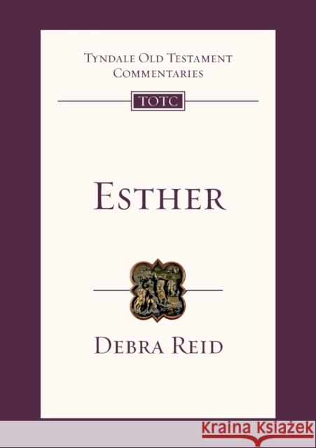 Esther: Tyndale Old Testament Commentary Debra (Author) Reid 9781844742448 INTER-VARSITY PRESS