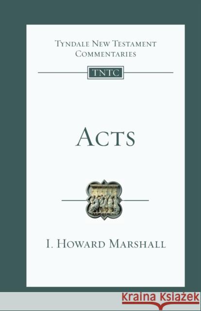 Acts: Tyndale New Testament Commentary Howard (Author) Marshall 9781844742714 INTERVARSITY PRESS