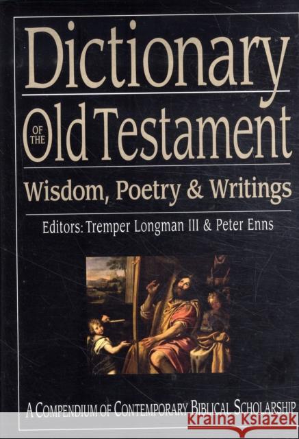 Dictionary of the Old Testament: Wisdom, Poetry and Writings  9781844743063 INTER-VARSITY PRESS
