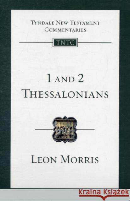1 and 2 Thessalonians : An Introduction and Commentary Leon Morris 9781844743407 INTERVARSITY PRESS