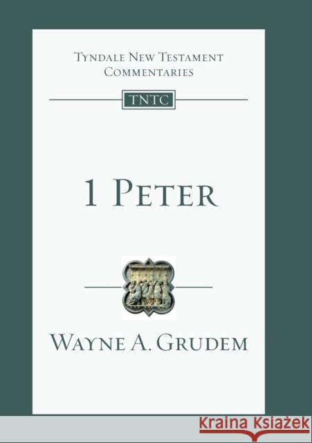 1 Peter : An Introduction and Commentary Wayne Grudem 9781844743636 INTER-VARSITY PRESS