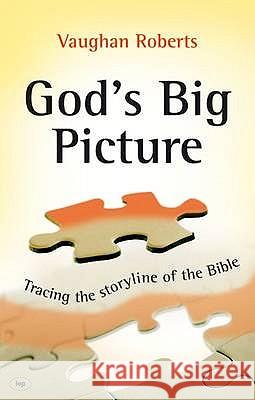 God's Big Picture: A Bible Overview Vaughan Roberts 9781844743704 Inter-Varsity Press