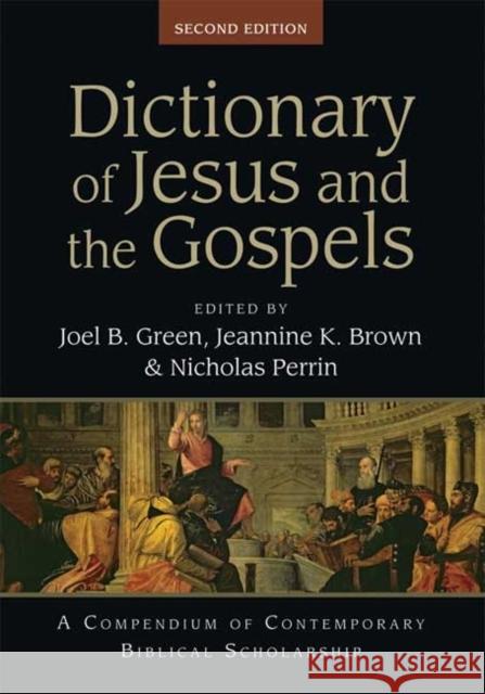 Dictionary of Jesus and the Gospels (2nd Edn): A Compendium of Contemporary Biblical Scholarship  9781844748761 Inter-Varsity Press