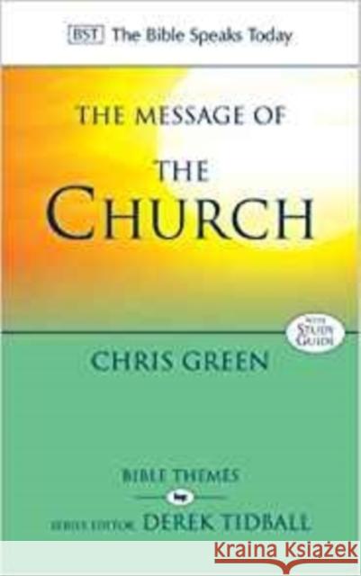 The Message of the Church: Assemble The People Before Me Chris (Author) Green 9781844748785 Inter-Varsity Press