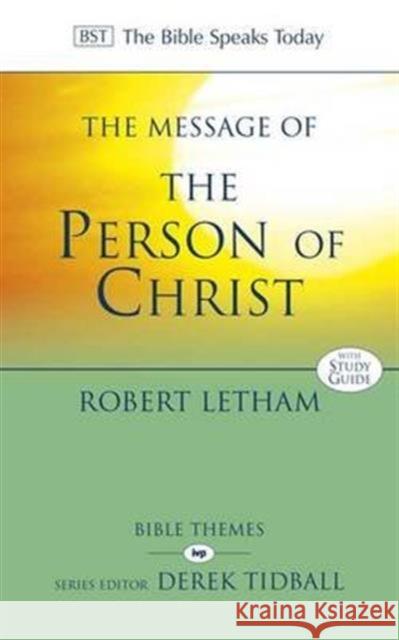 The Message of the Person of Christ: The Word Made Flesh Robert (Author) Letham 9781844749263