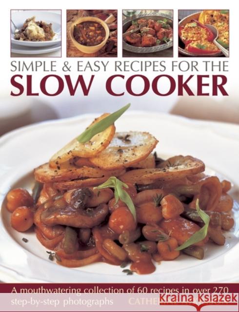 Simple & Easy Recipes for the Slow Cooker Catherine Atkinson 9781844765287