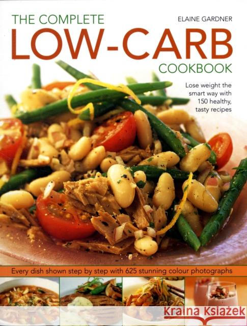 Complete Low-carb Cookbook Elaine Gardner 9781844766505