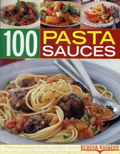 100 Pasta Sauces Jeni Wright 9781844768257 Southwater Publishing