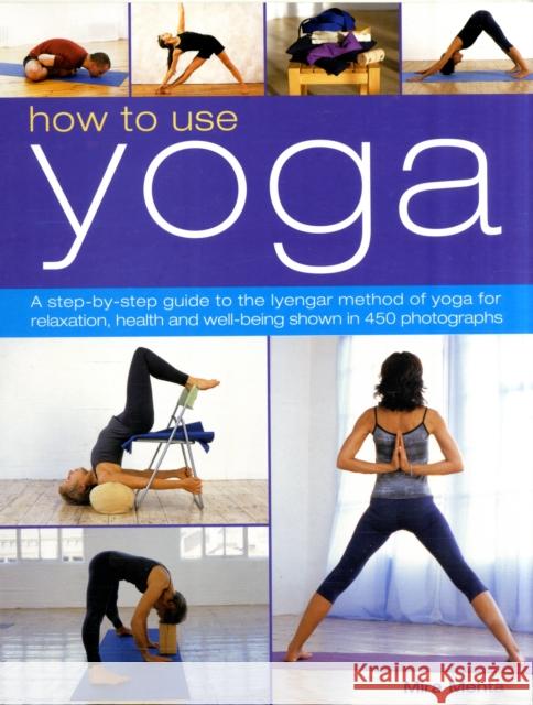 How to Use Yoga Mira Mehta 9781844769131