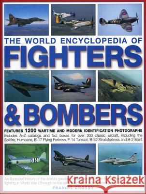 World Encyclopedia of Fighters and Bombers Crosby Francis 9781844769179