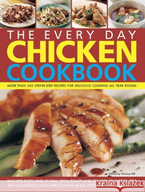 Every Day Chicken Cookbook Hill Simona 9781844772377 Southwater Publishing