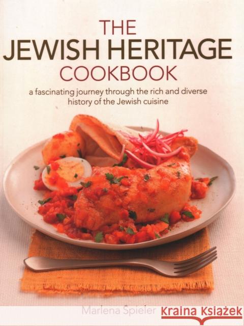 The Jewish Heritage Cookbook: A fascinating journey through the rich and diverse history of the Jewish cuisine Marlena Spieler 9781844772759 Anness Publishing