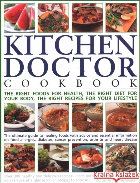 The Kitchen Doctor Cookbook: The right foods for health, the right diet for your body, the right recipes for your lifestyle: the ultimate guide to healing foods with advice and essential information o  9781844774623 Anness Publishing