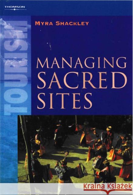 Managing Sacred Sites : Service Provision and the Visitor Shackley 9781844801077