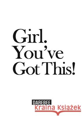 Girl. You've Got This!: The complete home workouts and fitness guide for women of any age and fitness level. N Rey 9781844811786 New Line Books