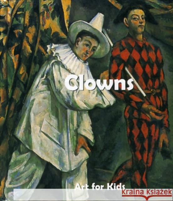 Art for Kids: Clowns Parkstone Press 9781844847617 Parkstone Press Ltd