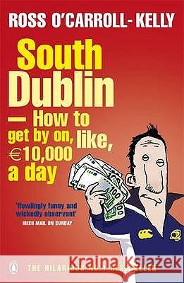 SOUTH DUBLIN Ross O'carroll-Kelly 9781844881642 PENGUIN BOOKS LTD