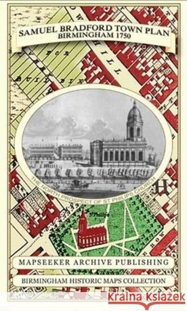 Samuel Bradford Town Plan Birmingham 1750 Samuel Bradford, Mapseeker Publishing Ltd. 9781844918089