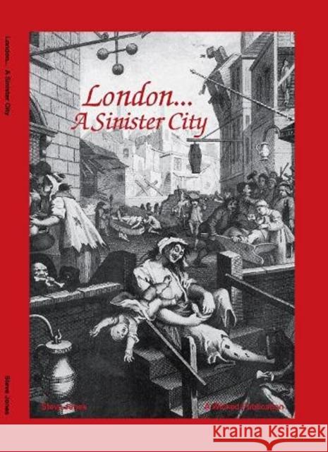 London - A Sinister City Steve Jones 9781844918874 Historical Images Ltd