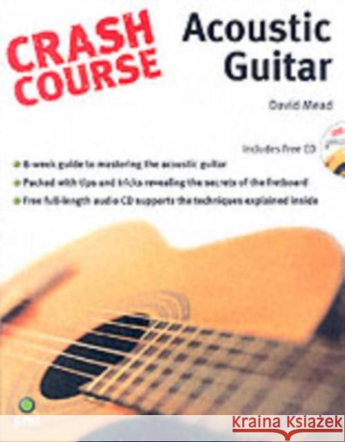 Crash Course: Acoustic Guitar David Mead 9781844920310 S M T