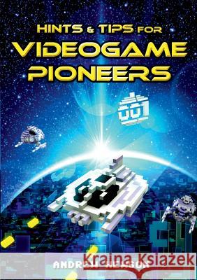 Hints & Tips for Videogame Pioneers Andrew Hewson 9781844991365