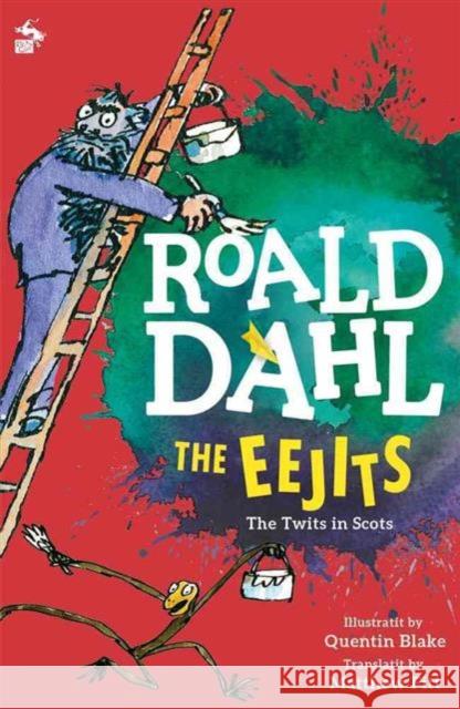 The Eejits: The Twits in Scots Roald Dahl 9781845020972