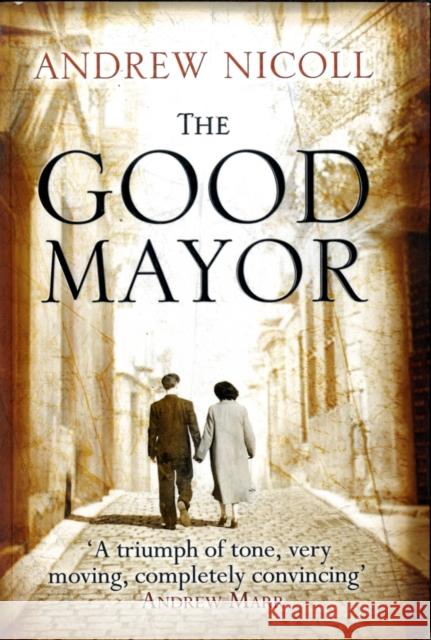 The Good Mayor Andrew Nicoll 9781845021924