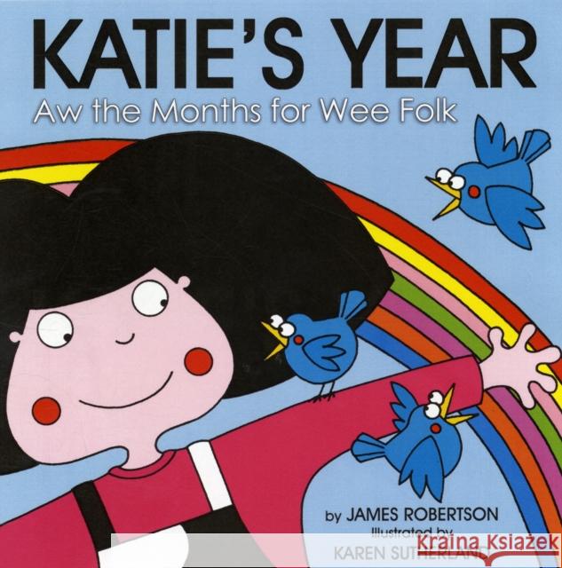 Katie's Year: Aw the Months for Wee Folk Robertson, James 9781845022648