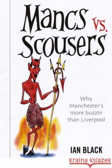 Mancs vs Scousers : and Scousers vs Mancs Ian Black 9781845022778 BLACK AND WHITE PUBLISHING