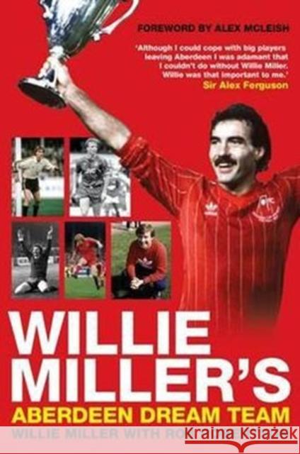 Willie Miller's Aberdeen Dream Team Rob Robertson, Willie Miller 9781845023522