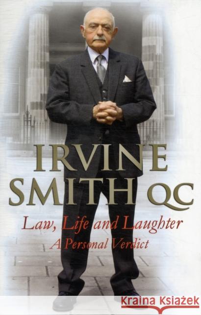 Law, Life and Laughter: A Personal Verdict Irvine, QC Smith 9781845024413