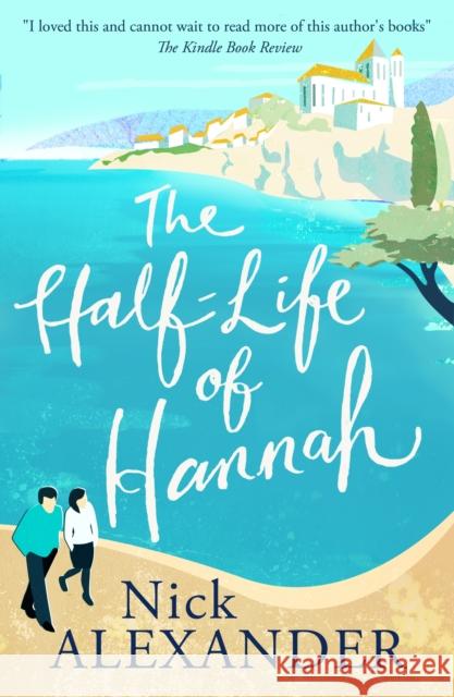 The Half-Life Of Hannah Alexander Nick 9781845027193