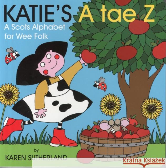 Katie's A Tae Z: An Alphabet for Wee Folk James Robertson 9781845027544