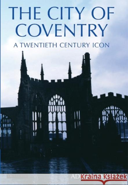 City of Coventry Adrian Smith 9781845110345