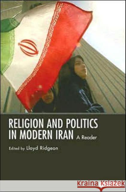 Religion and Politics in Modern Iran Ridgeon, Lloyd 9781845110727 0