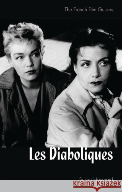 Les Diaboliques: French Film Guide Susan Hayward 9781845112172 Bloomsbury Publishing PLC