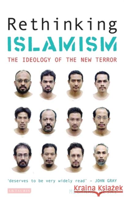 Rethinking Islamism : The Ideology of the New Terror Meghnad Desai 9781845112677 0