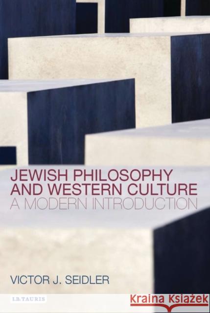 Jewish Philosophy and Western Culture: A Modern Introduction Seidler, Victor J. 9781845112813 I. B. Tauris & Company