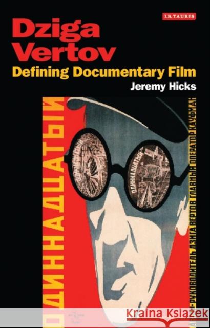 Dziga Vertov: Defining Documentary Film Hicks, Jeremy 9781845113773 0