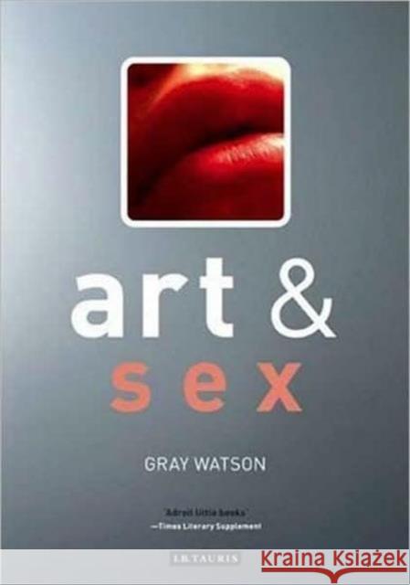 Art and Sex Gray Watson 9781845116651 0