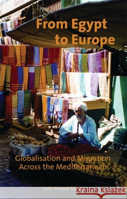 From Egypt to Europe : Globalisation and Migration Across the Mediterranean Simona Talani 9781845116699