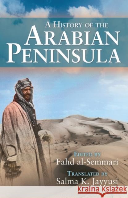 A History of the Arabian Peninsula Fahd Al-Semmari 9781845116880