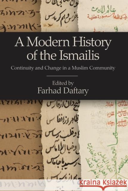 A Modern History of the Ismailis : Continuity and Change in a Muslim Community Farhad Daftary 9781845117177 Tauris Parke Paperbacks